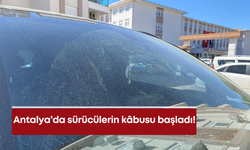 Antalya’da sürücülerin kâbusu başladı!