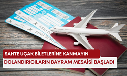 Dolandırıcıların bayram mesaisi başladı! Sahte uçak biletlerine kanmayın