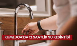 Kumluca’da 12 saatlik su kesintisi