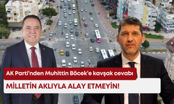 AK Parti’nden Muhittin Böcek’e kavşak cevabı: Milletin aklıyla alay etmeyin!