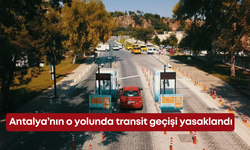 Antalya’nın o yolunda transit geçiş uygulaması yasaklandı