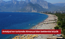 Antalya'nın turizmde Almanya'dan beklentisi büyük