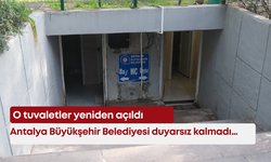 Antalya Büyükşehir Belediyesi duyarsız kalmadı… O tuvaletler yeniden açıldı