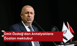 Ümit Özdağ'dan Antalyalılara Öcalan mektubu