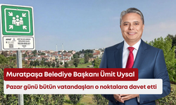 Ümit Uysal, pazar günü bütün vatandaşları o noktalara davet etti