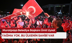 Ümit Uysal: Yağma yok. Bu ülkenin sahibi var