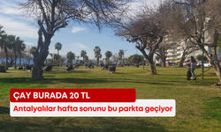 Antalyalılar hafta sonunu bu parkta geçiyor! Çay burada 20 TL