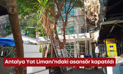 Antalya Yat Limanı’ndaki asansör kapatıldı