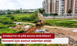 Antalya’nın 40 yıllık sorunu artık bitiyor! Kırcami için somut adımlar atıldı