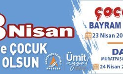 MURATPAŞA BELEDİYESİ 23 NİSAN ULUSAL EGEMENLİK VE ÇOCUK BAYRAMI ETKİNLİKLERİ İLANI