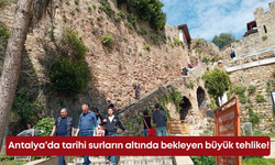 Antalya’da tarihi surların altında bekleyen büyük tehlike!
