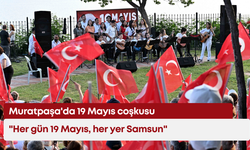 Muratpaşa'da 19 Mayıs coşkusu: "Her gün 19 Mayıs, her yer Samsun"