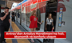 Antray'dan Antalya Havalimanı'na hızlı, ekonomik ve konforlu ulaşım
