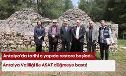 Antalya’da tarihi o yapıda restore başladı… Antalya Valiliği ile ASAT düğmeye bastı!