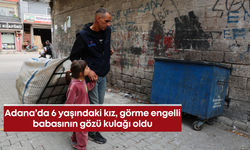 Adana’da 6 yaşındaki kız, görme engelli babasının gözü kulağı oldu