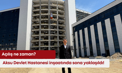 Aksu Devlet Hastanesi inşaatında sona yaklaşıldı! Açılış  ne zaman?