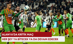 Alanya’da kritik maç! Her şey ya bitecek ya da devam edecek