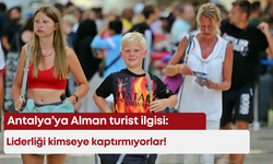 Antalya’ya Alman turist ilgisi: Liderliği kimseye kaptırmıyorlar!