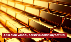 Altın alan yaşadı, borsa ve dolar kaybettirdi