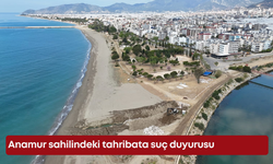 Anamur sahilindeki tahribata suç duyurusu
