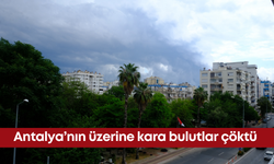 Antalya’nın üzerine kara bulutlar çöktü