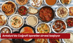 Antalya’da Coğrafi İşaretler Zirvesi başlıyor