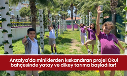 Antalya’da miniklerden kıskandıran proje! Okul bahçesinde yatay ve dikey tarıma başladılar!