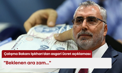 Çalışma Bakanı Işıkhan'dan asgari ücret açıklaması: "Ara zam..."