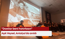 "Dostlar beni hatırlasın": Aşık Veysel, Antalya'da anıldı