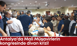 Antalya’da Mali Müşavirlerin kongresinde divan krizi!