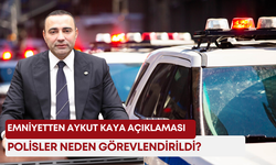 Emniyetten Aykut Kaya açıklaması: Polisler neden görevlendirildi?