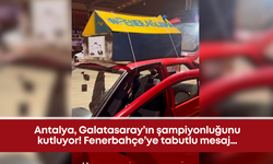 Antalya, Galatasaray’ın şampiyonluğunu kutluyor! Fenerbahçe’ye tabutlu mesaj…
