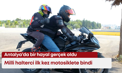 Antalya’da bir hayal gerçek oldu: Milli halterci ilk kez motosiklete bindi