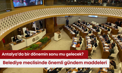 Antalya’da bir dönemin sonu mu gelecek? Belediye meclisinde önemli gündem maddeleri
