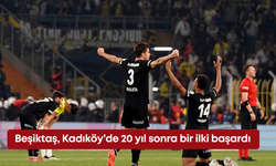 Beşiktaş, Kadıköy’de 20 yıl sonra bir ilki başardı