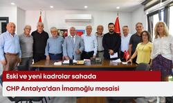 CHP Antalya'dan İmamoğlu mesaisi: Eski ve yeni kadrolar buluştu