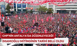CHP’nin Antalya’da düzenleyeceği İmamoğlu mitinginin tarihi belli oldu