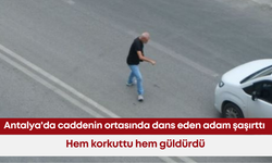 Antalya'da caddenin ortasında dans eden adam şaşırttı: Hem korkuttu hem güldürdü