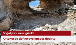Antalya’da define avcıları pes dedirtti: Doğal yapı zarar gördü!