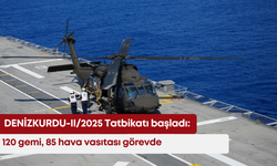 DENİZKURDU-II/2025 Tatbikatı başladı: 120 gemi, 85 hava vasıtası görevde