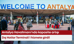 Antalya Havalimanı'nda kapasite artışı: Dış Hatlar Terminali-1 hizmete girdi!