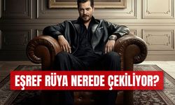 Eşref Rüya Dizisi Nerede Çekiliyor? Otel Nerede?
