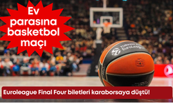 Ev parasına basketbol maçı: Euroleague Final Four biletleri karaborsaya düştü!