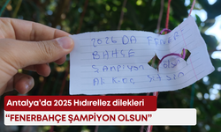Antalya’da 2025 Hıdırellez dilekleri: “Fenerbahçe şampiyon olsun”