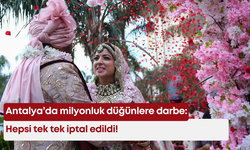 Antalya’da milyonluk düğünlere darbe: Hepsi tek tek iptal edildi!
