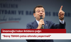 İmamoğlu'ndan iktidara çağrı: "Barış TBMM çatısı altında yeşermeli"