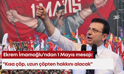 Ekrem İmamoğlu'ndan 1 Mayıs mesajı: "Kısa çöp, uzun çöpten hakkını alacak"