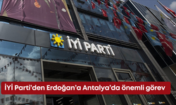 İYİ Parti’den Erdoğan’a Antalya’da önemli görev