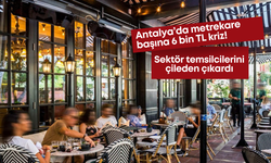 Antalya’da metrekare başına 6 bin TL kriz! Sektör temsilcilerini çileden çıkardı