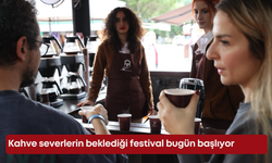 Kahve severlerin sabırsızlıkla beklediği festival bugün başlıyor